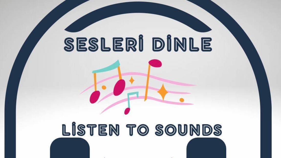 e-Twinning Sesleri Dinle Projesi - Listen To Sounds Project